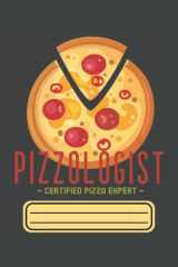 PIZZOLOGIST CERTIFIED PIZZA EXPERT College Ruled Notebook: 6"x9" Notepad for Pizza Lovers cover image