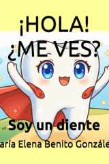 ¡Hola! ¿Me ves?: Soy un diente cover image