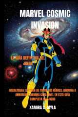Marvel Cosmic Invasion: la guía definitiva del juego: Desbloquea el poder de todos los héroes, derrota a Annihilus y domina cada nivel en esta guía completa del juego cover image
