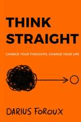 THINK STRAIGHT: Change Your Thoughts, Change Your Life cover image