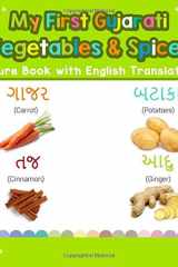 My First Gujarati Vegetables & Spices Picture Book with English Translations: Bilingual Early Learning & Easy Teaching Gujarati Books for Kids cover image
