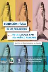 Condición física de las poblaciones de lisa Mugil SSP. del Pacífico mexicano Bases para un manejo sostenible de sus pesquerías cover image