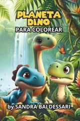 PLANETA DINO: Un libro para colorear y actividades con 37 dinos sorprendentes | Laberintos, diferencias, busca y encuentra, une los puntos y más | Diversión creativa para niños de 3 a 8 años cover image