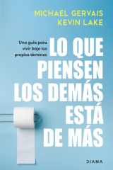 Lo que piensen los demás está de más: Una guía para vivir bajo tus propios términos cover image