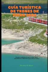 Guía turística de trenes de Suiza 2026: Su guía completa de viajes en tren, líneas panorámicas e itinerarios para 2026 en Suiza (Train Travel Guide) cover image