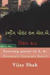 Turning Point in L. A. Gujarat Diasporic Novel cover image