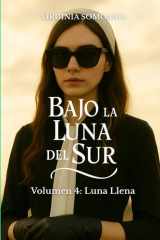 Bajo la Luna del Sur - Volumen 4: Luna Llena (Spanish Edition) cover image