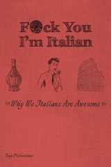 F*ck You, I'm Italian Why We Italians Are Awesome cover image
