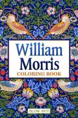 William Morris Coloring Book: Arts Crafts Vivid Detailed Illustrations For All Ages To Relax And Stimulate Creativity cover image