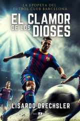 El Clamor de Los Dioses - La epopeya del Fútbol Club Barcelona cover image