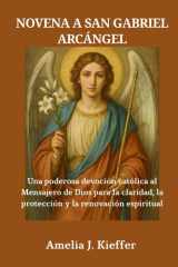 Novena a San Gabriel Arcángel - Una poderosa devoción católica al Mensajero de Dios para la claridad, la protección y la renovación espiritual cover image