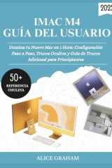 Guía del Usuario del iMac M4 2025 - Domina tu Nuevo Mac en 1 Hora: Configuración Paso a Paso, Trucos Ocultos y Guía de Trucos Adicional para Principiantes cover image