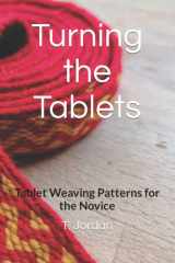 Turning the Tablets: Tablet Weaving Patterns for the Novice cover image