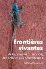 Frontières vivantes: de la porosité du monde, des cellules aux écosystèmes cover image
