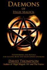 Daemons of High Magick: Pathworking and Rituals for Lucifer, Bune and Eight Other Daemons (High Magick Studies) cover image