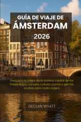 Guía de Viaje de Ámsterdam 2026 - Descubra lo mejor de la icónica capital de los Países Bajos: canales, cultura, cocina y gemas ocultas para cada viajero cover image