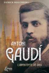 Antoni Gaudi: L'architecte de Dieu cover image
