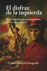 El disfraz de la izquierda - Del romanticismo revolucionario al control totalitario cover image