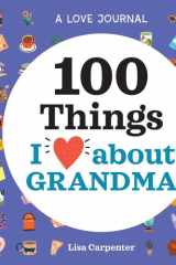 A Love Journal: 100 Things I Love about Grandma cover image