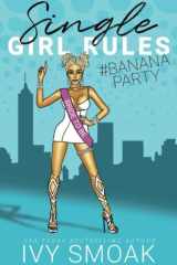 Single Girl Rules #BananaParty cover image