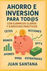 Ahorro E Inversión Para Tod@S - Con Ejemplos Claros y Ejercicios Prácticos cover image