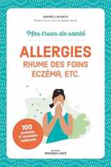 Mes trucs de santé. Allergies, rhume des foins, eczéma, etc. cover image