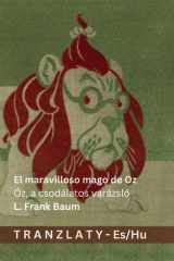 El maravilloso mago de Oz / Óz, a csodálatos varázsló - Tranzlaty Español Magyar cover image