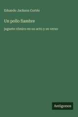 Un pollo fiambre - juguete cómico en un acto y en verso cover image