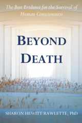 Beyond Death The Best Evidence for the Survival of Human Consciousness cover image