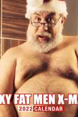 Sexy Christmas Fat Men Funny Calendar 2022: A Hilarious White Elephant Gag Gift For Couple, Friends, Family, Co-Worker To Welcome A New Year | Bonus 4 Months 2023 cover image