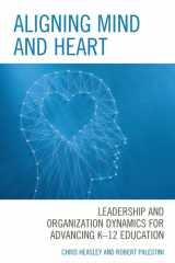 Aligning Mind and Heart Leadership and Organization Dynamics for Advancing K-12 Education cover image