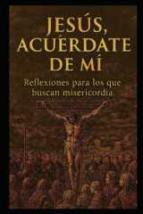 Jesús, Acuérdate de MÍ! - Reflexiones Profundas para Quienes Buscan la Misericordia de Dios cover image
