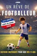 Un rêve de Footballeur - livre foot: Littérature jeunesse - Roman ado sur le football - histoire inspirante pour la confiance en soi et la persévérence - Dès 11 ans (French Edition) cover image