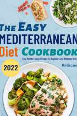 The Easy Mediterranean Diet Cookbook: Easy Mediterranean Recipes for Beginners and Advanced Users cover image
