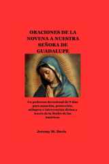 Oraciones de la Novena a Nuestra Señora de Guadalupe - Un poderoso devocional de 9 días para sanación, protección, milagros e intervención divina a través de la Madre de las Américas. cover image
