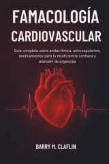 Famacología Cardiovascular - Guía completa sobre antiarrítmica, anticoagulantes, medicamentos para la insuficiencia cardíaca y atención de urgencias cover image
