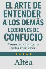 EL ARTE DE ENTENDER A LOS DEMÁS Lecciones de Confucio - Cómo mejorar todas tus relaciones cover image