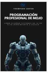 Programación profesional de Mojo - Cómo diseñar sistemas de IA de alto rendimiento a escala cover image