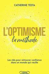 L'optimisme : la méthode - Les clés pour retrouver confiance dans un monde qui vacille cover image