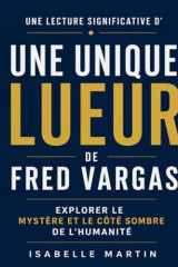 Une lecture significative d’Une unique lueur de Fred Vargas: Explorer le mystère et le côté sombre de l’humanité (French Edition) cover image