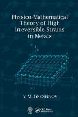 Physico-Mathematical Theory of High Irreversible Strains in Metals cover image