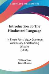 Introduction To The Hindustani Language: In Three Parts, Viz. A Grammar, Vocabulary, And Reading Lessons (1836) (Hindi and English Edition) cover image