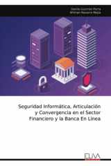 Seguridad Informática, Articulación y Convergencia en el Sector Financiero y la Banca En Línea cover image