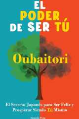El Poder de Ser Tú. Oubaitori - El Secreto Japonés para ser Feliz y Prosperar siendo Tú. Libro de desarrollo personal. cover image