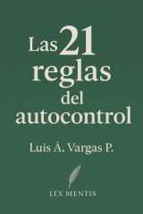 Las 21 reglas del autocontrol - Cómo conquistar la mente y el ego, y lograr disciplina emocional cover image