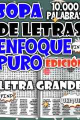 Sopa de Letras de 10.000 Palabras - Edición Enfoque Puro para Meditar, Concentrarse y Relajarse cover image