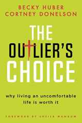 The Outlier's Choice Why Living an Uncomfortable Life Is Worth It cover image