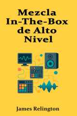 Mezcla In-The-Box de Alto Nivel - Flujo de Trabajo Profesional en Entornos Digitales cover image