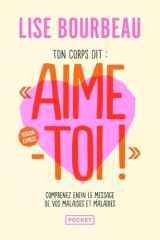 Ton corps dit : "Aime-toi !" - Version express - Les malaises et maladies et leurs messages cover image