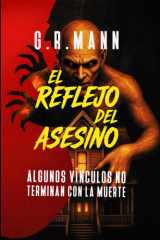 El Reflejo del Asesino - Un thriller psicológico donde la locura y el crimen reflejan los misterios que esconde la mente cover image